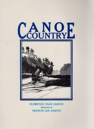Item #25193 Canoe Country. Florence Page Jaques, Jaques Francis Lee, illustrations by