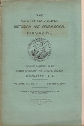 Item #25194 The South Carolina Historical and Genealogical Magazine. Volume XI. No. 4 October,...