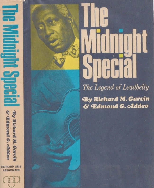 Item #25212 The Midnight Special: The Legend of Leadbelly. Richard M. Garvin, Edmond G. Addeo.