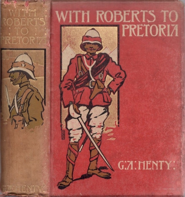 Item #25218 With Roberts to Pretoria A Tale of the South African War. G. A. Henty.