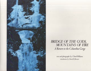 Item #25244 Bridge of the Gods, Mountains of Fire A Return to the Columbia Gorge. text,...