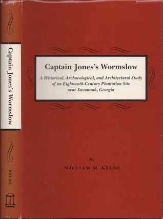 Item #25271 Captain Jones's Wormsloe: A Historical, Archaeological, and Architectural Study of an...