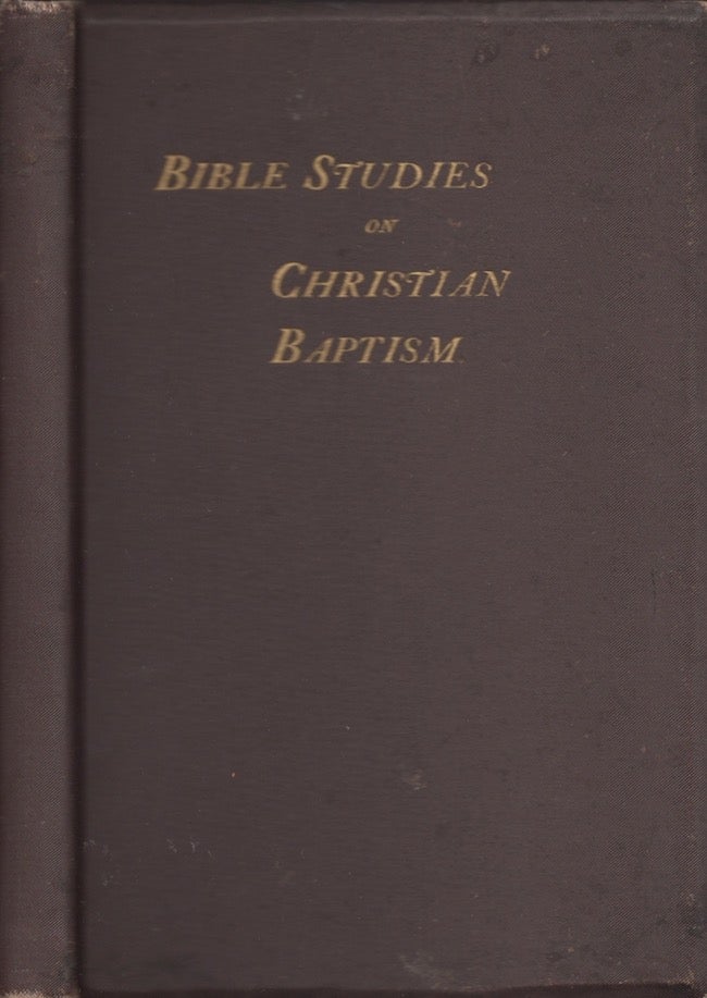 Item #25280 Bible Studies on Christian Baptism. Rev. John R. Herndon, Johnson City Pastor of the First Presbyterian Church, Tennessee.