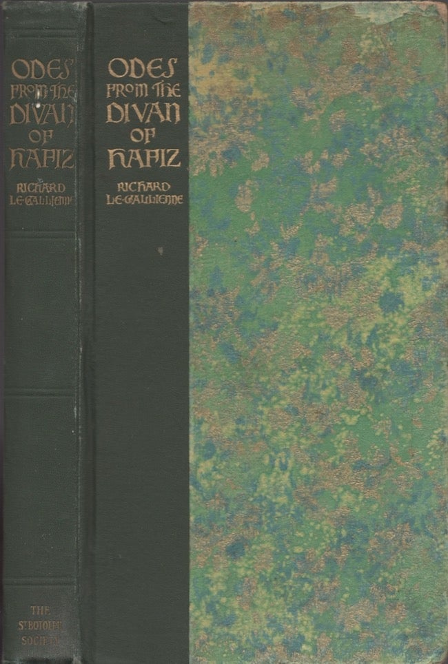 Item #25304 Odes From the Divan of Hafiz Freely Rendered from Literal Translations by Richard Le Gallienne. Divan of Hafiz, Richard Le Gallienne.