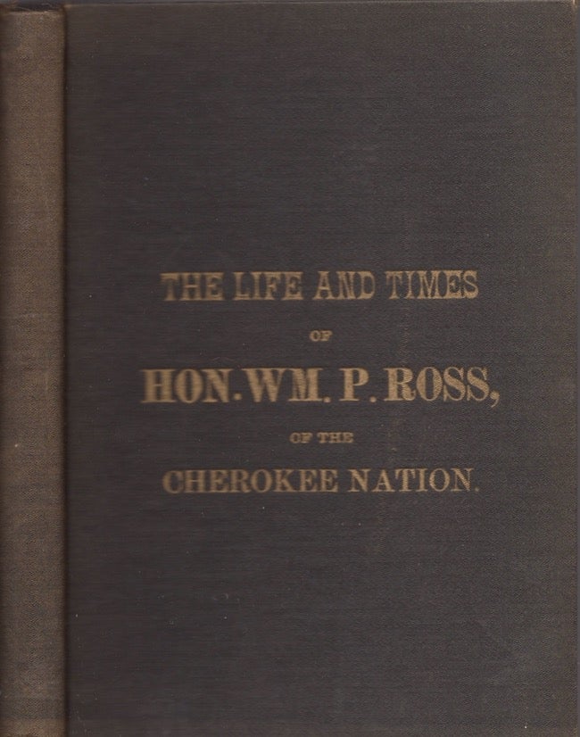 Item #25337 The Life and Times of Hon. William P. Ross. Hon. William P. Ross.