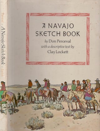 Item #25339 A Navajo Sketch book. Don Perceval, Clay Lockett, with descriptive
