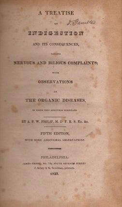 Item #25361 A Treatise on Indigestion and Its Consequences, Called Nervous and Bilious...