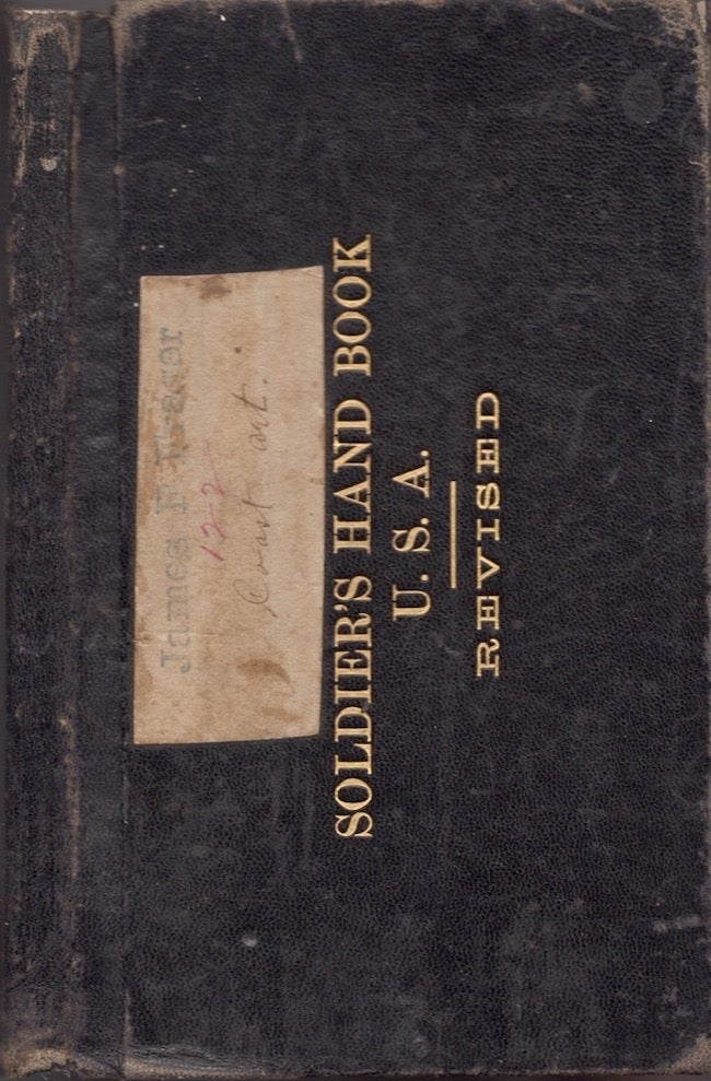 Item #25368 The Soldier's Handbook For Use in the Army of the United States Prepared by Direction of the Adjutant General of the Army. N. Hershler, Adjutant General's Office, James F. Fraser.