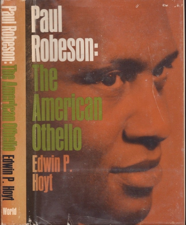 Item #25385 Paul Robeson The American Othello. Edwin P. Hoyt.