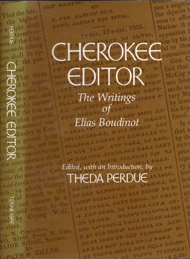 Item #25397 Cherokee Editor The Writings of Elias Boudinot. Elias Boudinot, Theda Perdue, edited.