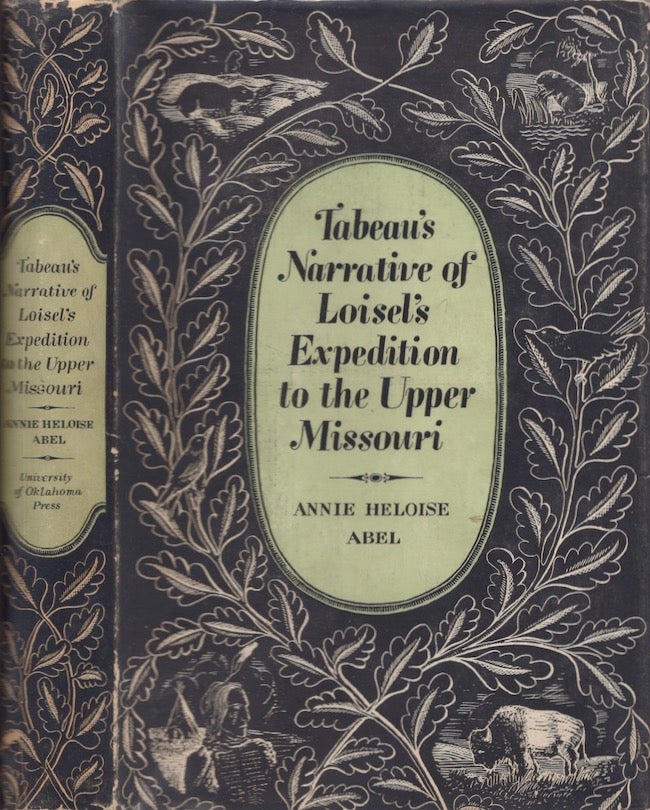 Item #25403 Tabeau's Narrative of Loisel's Expedition to the Upper Missouri. Annie Heloise Abel.