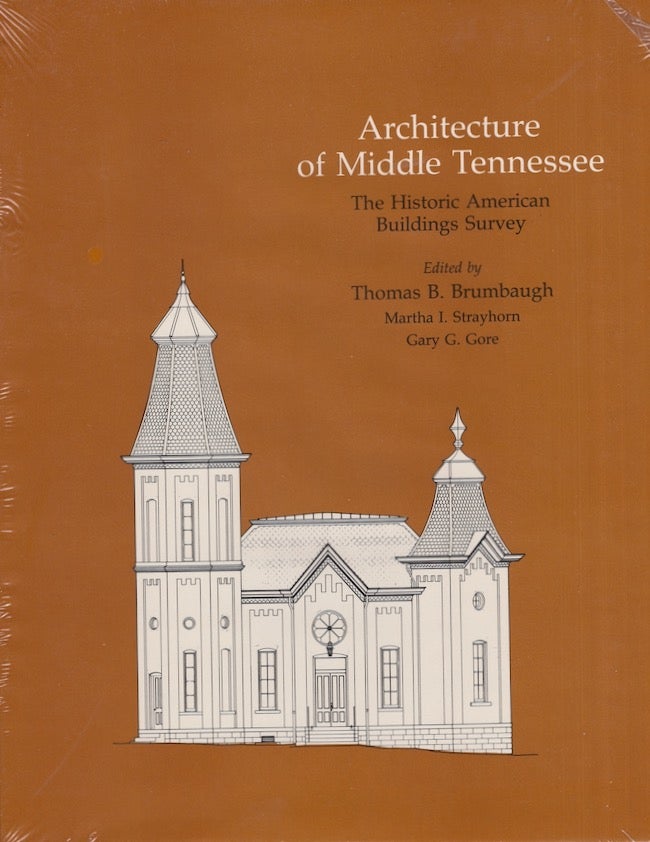 Item #25416 Architecture of Middle Tennessee The Historic Buildings Survey. Thomas B. Brumbaugh, Martha I. Strayhorn, Gary S. Gore.