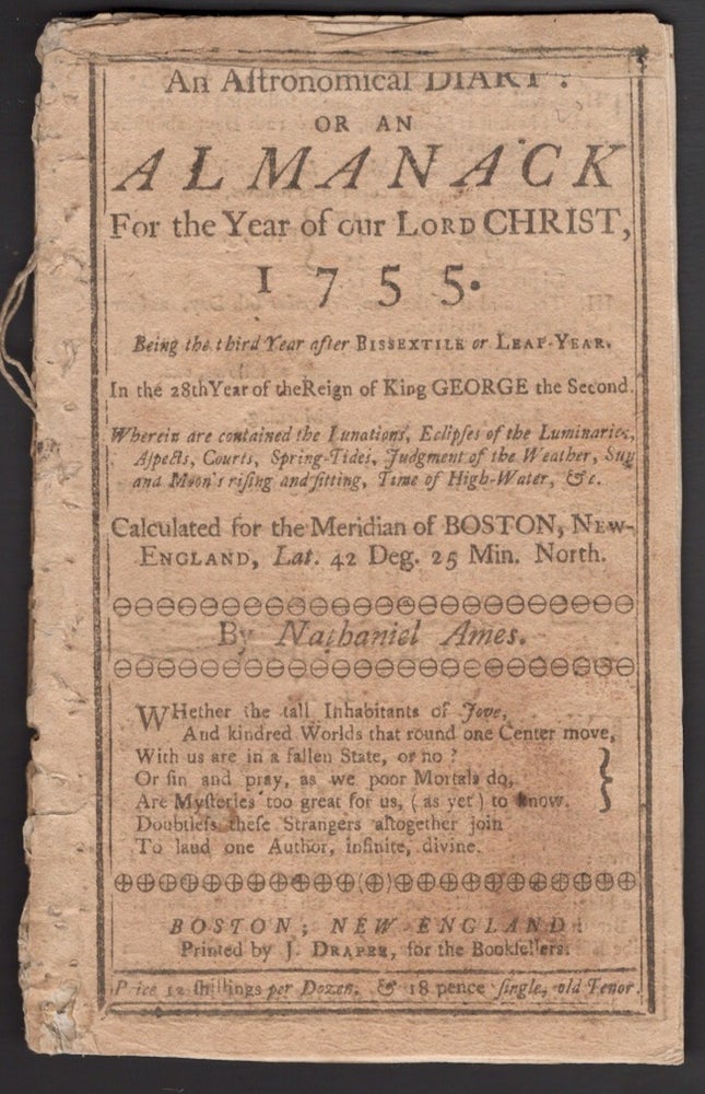 Item #25473 An Astronomical Diary: Or, Almanack For the Year of our Lord Jesus Christ, 1755. Being the third Year after Bissextile, or Leap Year. In the 28th Year of the Reign of King George II. Nathaniel Ames.
