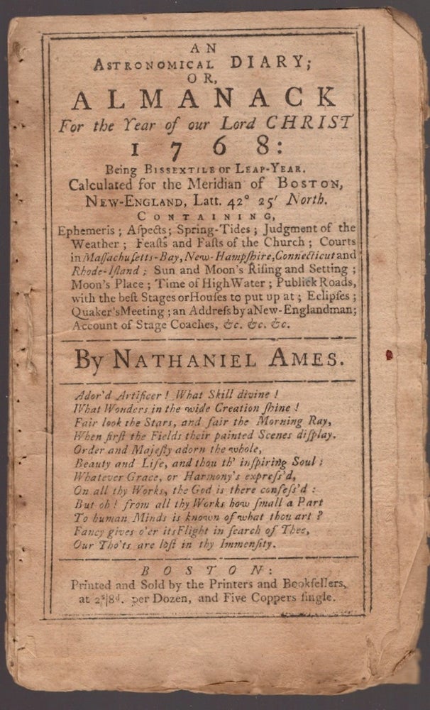 Item #25475 An Astronomical Diary; or Almanack For the Year of our Lord Christ 1768: Being Bissextile or Leap Year. Calculated for the Meridian of Boston, New-England, Latt. 42 25 North. Nathaniel Ames.