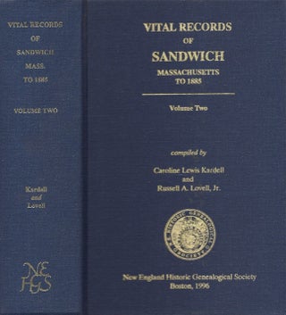 Item #25489 Vital Records of Sandwich Massachusetts to 1885. Volume Two. Caroline Lewis Kardell,...