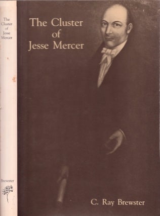 Item #25498 The Cluster of Jesse Mercer. C. Ray Brewster