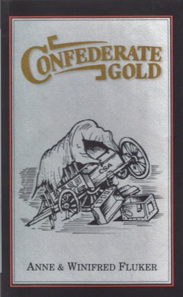 Item #25524 Confederate Gold. Anne Fluker, Winifred Fluker