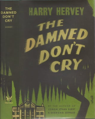 Item #25530 The Damned Don't Cry. Harry Hervey
