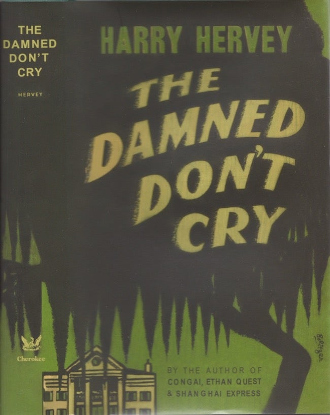 Item #25530 The Damned Don't Cry. Harry Hervey.