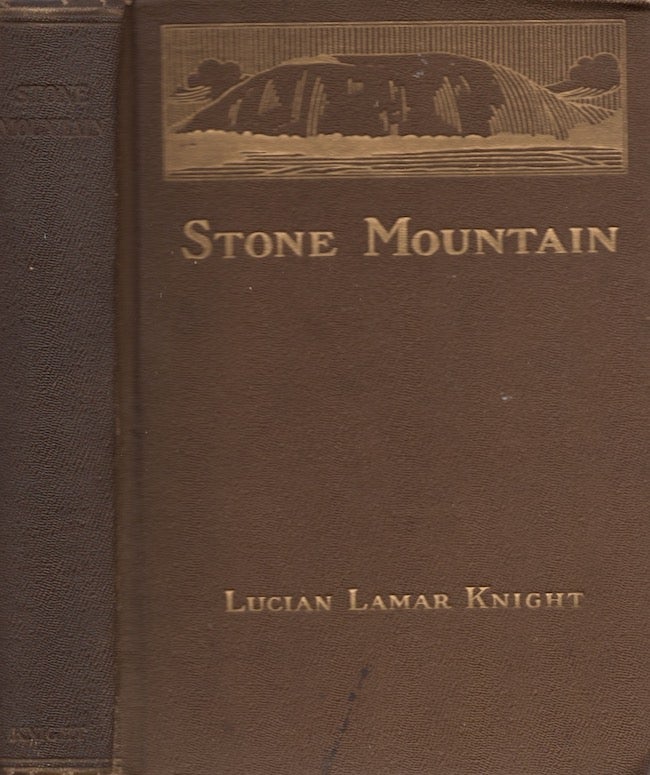 Item #25532 Stone Mountain or The Lay of the Gray Minstrel. Lucian Lamar Knight, State Historian of Georgia.