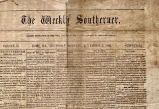 The Weekly Southerner. Largest Circulation in the City! Largest in the County! Largest in Cherokee Georgia! Thursday Morning, November 5, 1863