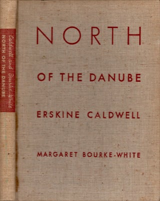 Item #25641 North of the Danube. Erskine Caldwell, Bourke-White