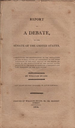 Item #25645 Report of A Debate, in the Senate of the United States, On A Resolution for...