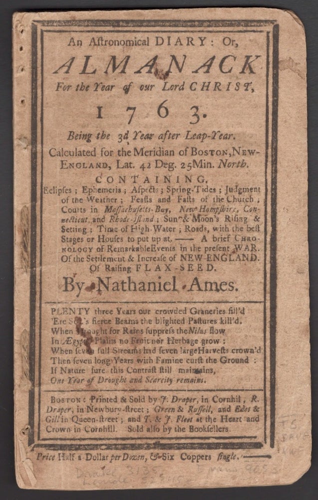 Item #25659 An Astronomical Diary: Or, Almanack For the Year of our Lord Jesus Christ, 1763. Being Bissextile or Leap Year. Calculated for the Meridian of Boston, New England, Lat. 42 Deg. 25 Min. North. Nathaniel Ames.