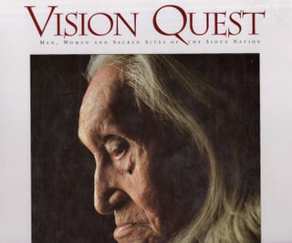Item #25676 Vision Quest Men, Women and Sacred Sites of the Sioux Nation. Sioux Nation, Don S. J....