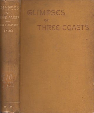 Item #25682 Glimpses of Three Coasts. Helen H. Jackson