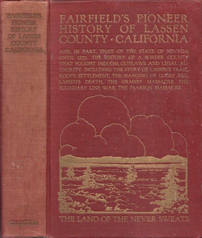 Item #25692 Fairfield's Pioneer History of Lassen County California Containing Everything of the World to the Year of Our Lord 1870. Asa Merrill Fairfield.