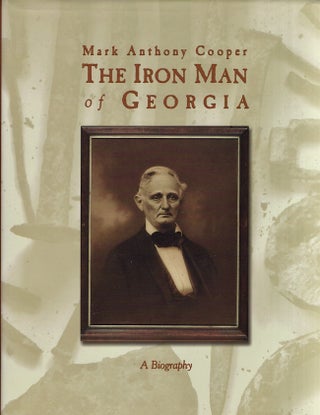 Item #25709 Mark Anthony Cooper: The Iron Man of Georgia. Mark Cooper III Pope, J. Donald McKee