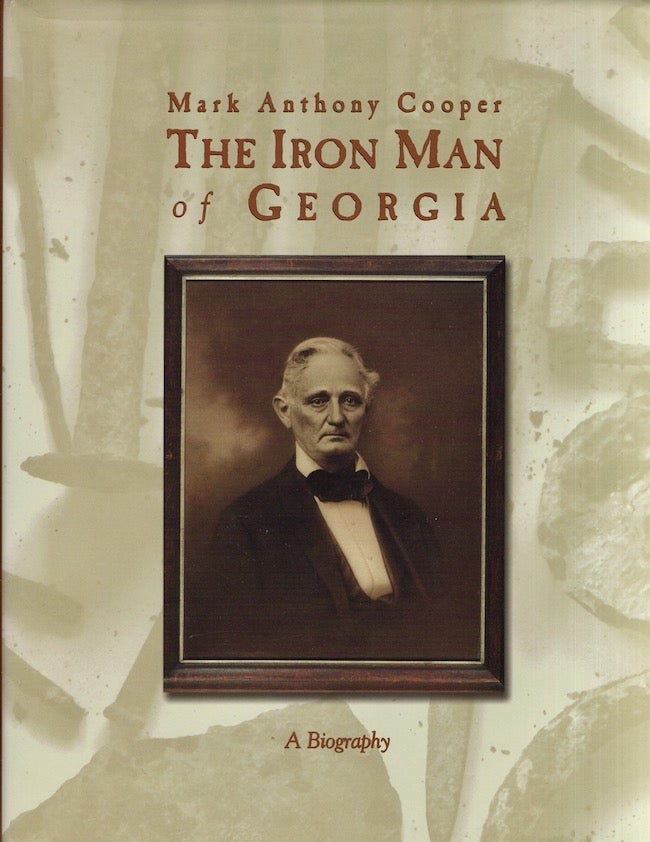 Item #25709 Mark Anthony Cooper: The Iron Man of Georgia. Mark Cooper III Pope, J. Donald McKee.