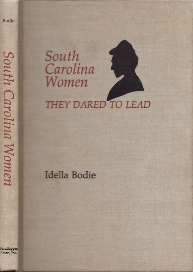 Item #25714 South Carolina Women They Dared to Lead. Idella Bodie.