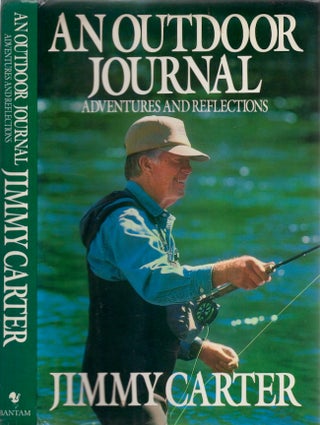 Item #25722 An Outdoor Journal Adventures and Reflections. Jimmy Carter