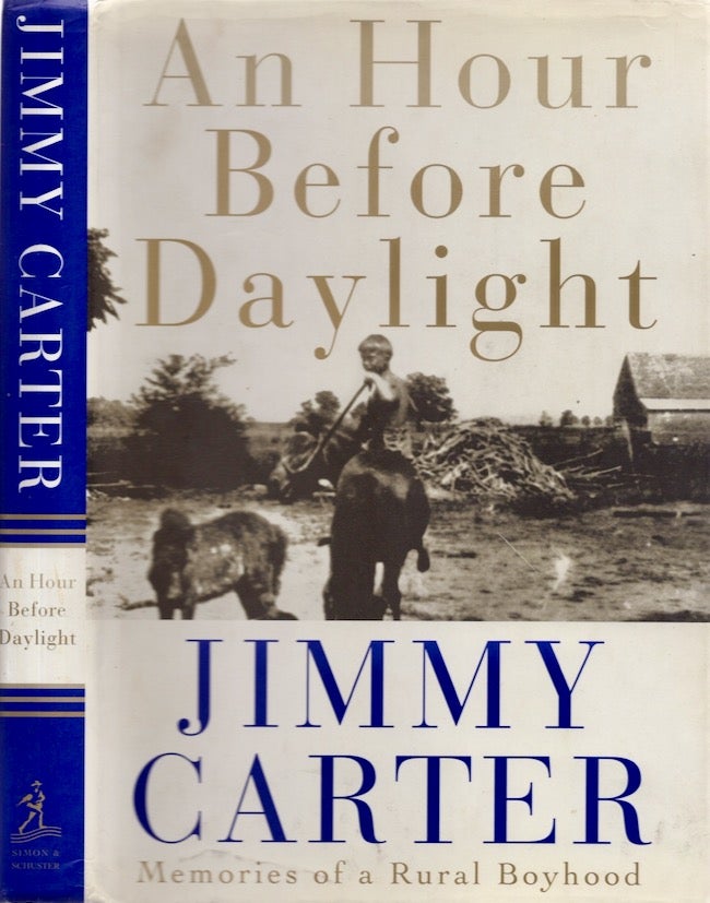 Item #25723 An Hour Before Daylight Memoirs of a Rural Boyhood. Jimmy Carter.