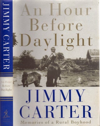 Item #25728 An Hour Before Daylight Memoirs of a Rural Boyhood. Jimmy Carter