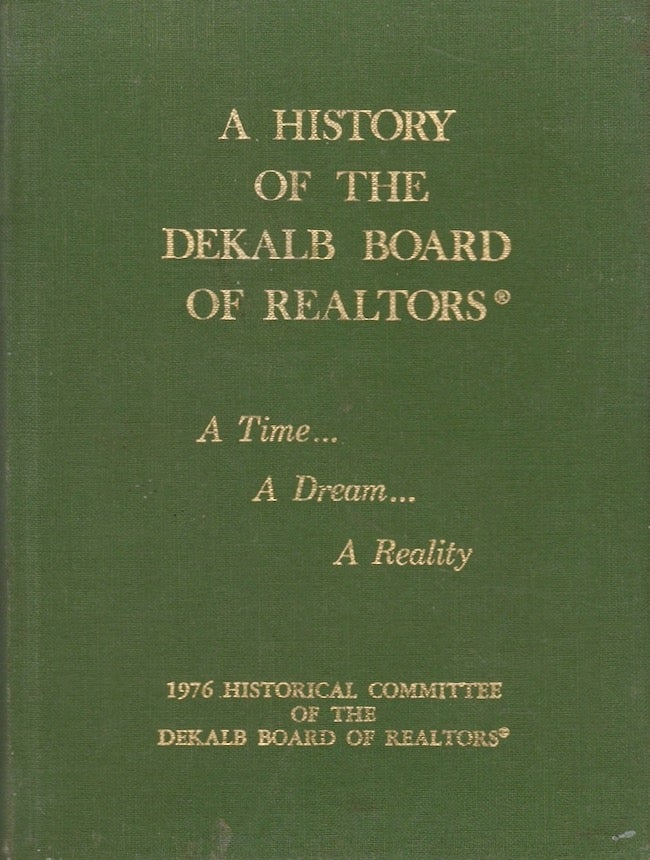 Item #25746 A History of the Dekalb Board of Realtors A Time...A Dream...A Reality. Georgia Board of Realtors Dekalb County.