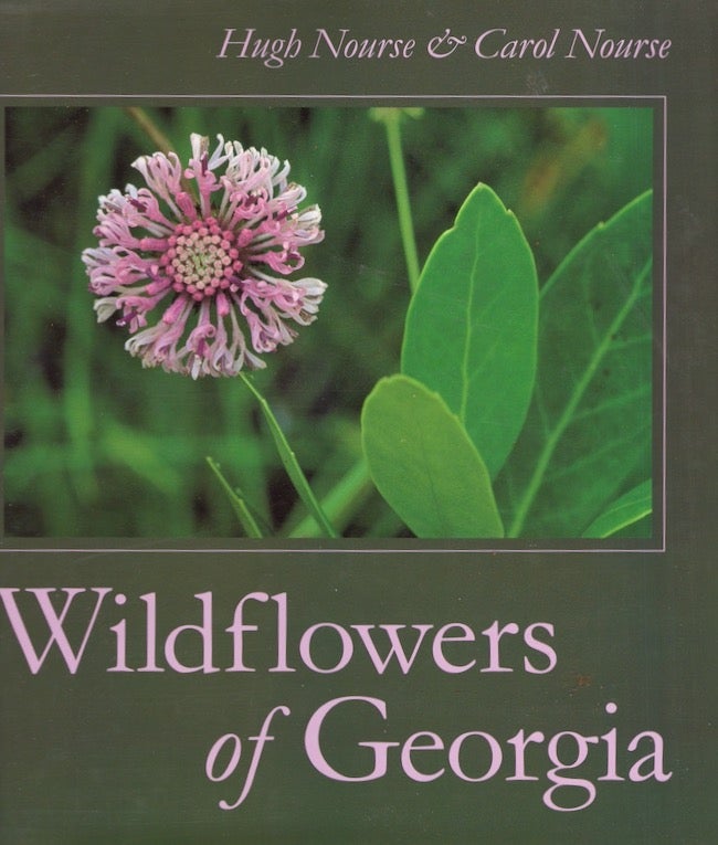 Item #25750 Wildflowers of Georgia. Hugh Nourse, Carol Nourse.
