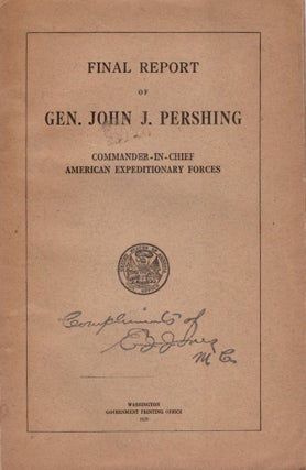 Item #25767 Final Report of Gen. John J. Pershing Commander-In-Chief American Expeditionary...