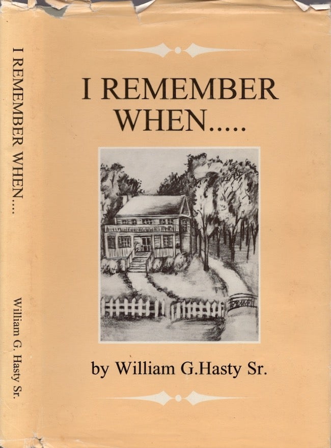 Item #25770 I Remember When. William G. Sr Hasty.