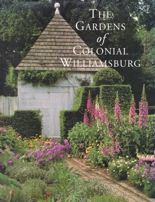 Item #25786 The Gardens of Colonial Williamsburg. M. Kent Brinkley, Gordon W. Chappell