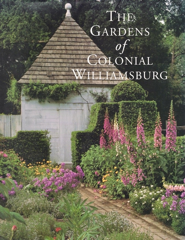 Item #25786 The Gardens of Colonial Williamsburg. M. Kent Brinkley, Gordon W. Chappell.