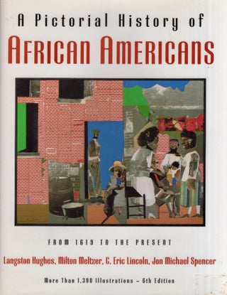 Item #25803 A Pictorial History of African Americans. Langston Hughes, Milton Meltzer, C. Eric...