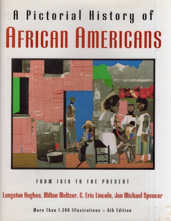 Item #25803 A Pictorial History of African Americans. Langston Hughes, Milton Meltzer, C. Eric Lincoln, Jon Michael Spencer.