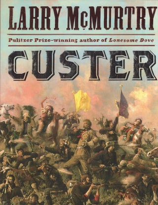 Item #25804 Custer. Larry McMurtry