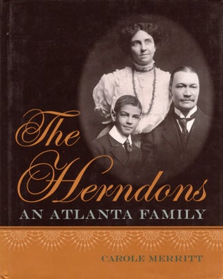 Item #25818 The Herndons An Atlanta Family. Carole Merritt