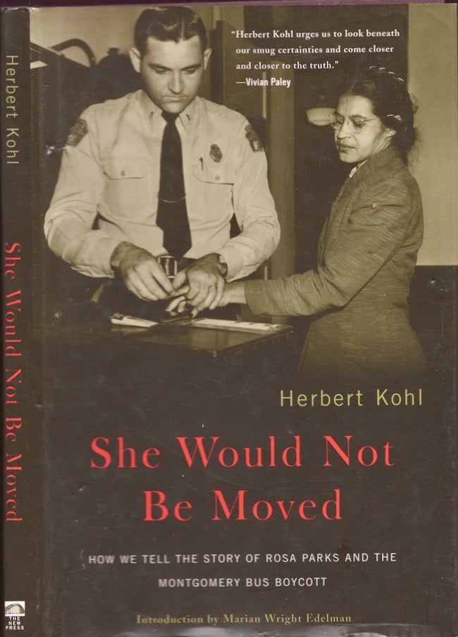 Item #25819 She Would Not Be Moved How We Tell the Story of Rosa Parks and the Montgomery Bus Boycott. Herbert Kohl.