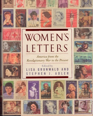 Item #25827 Women's Letters America from the Revolutionary War to the Present. Lisa Grunwald,...