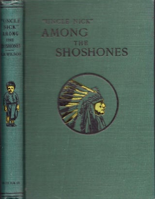Item #25836 Among the Shoshones. Elijah Nicholas Wilson, "Uncle Nick"